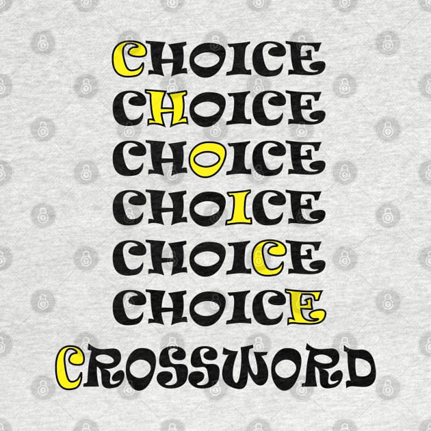 choice crossword tshirt by NEBULA-mono pro